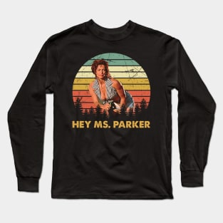 Hey Mrs Parker Movies Film Men Women Gifts Long Sleeve T-Shirt